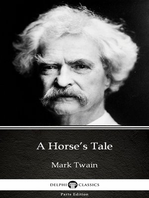 cover image of A Horse's Tale by Mark Twain (Illustrated)